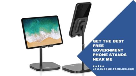 Free government phone stands near me - To find free government tablet stands near you, you can take the following steps: Search for government assistance programs that offer free tablets for low-income individuals, such as the Lifeline program or the State Department of Aging. Search online using the name of the service provider or carrier, which can provide results based on your ...